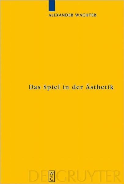Das Spiel in der Asthetik: Systematische Uberlegungen zu Kants "Kritik der Urteilskraft"
