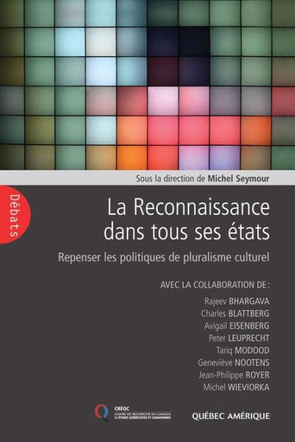 La Reconnaissance dans tous ses états: Repenser les politiques de pluralisme culturel