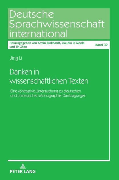 Danken in wissenschaftlichen Texten: Eine kontrastive Untersuchung zu deutschen und chinesischen Monographie-Danksagungen