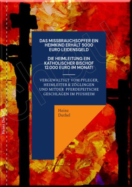 Ein Katholisches Missbrauchsopfer erhält 5000 ? Schmerzensgeld: Ein Katholischer Bischof monatlich 12.000 ?
