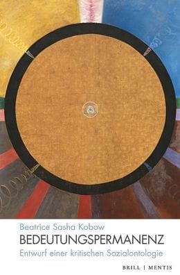Bedeutungspermanenz: Entwurf einer kritischen Sozialontologie
