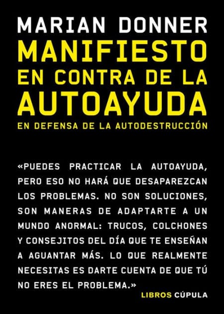 Manifiesto en contra de la autoayuda: En defensa de la autodestrucción