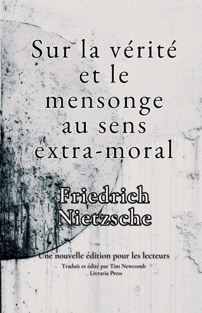 De la vï¿½ritï¿½ et du mensonge au sens extra-moral