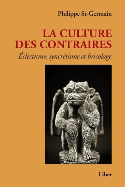 Culture des contraires: Éclectisme, syncrétisme, bricolage
