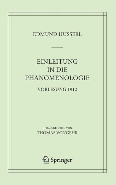Einleitung in die Phänomenologie: Vorlesung 1912