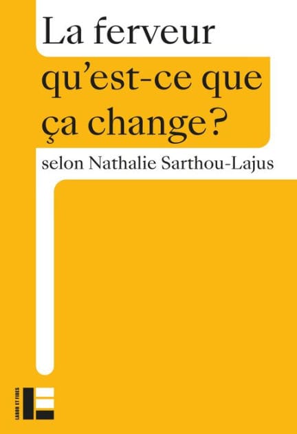 La ferveur: Qu'est-ce que ça change ?