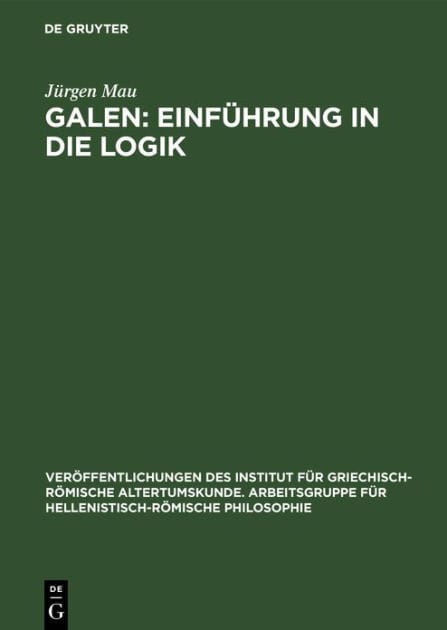 Galen: Einführung in die Logik: Kritisch-exegetischer Kommentar mit deutscher Übersetzung