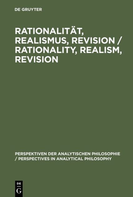 Rationalität, Realismus, Revision / Rationality, Realism, Revision: Vorträge des 3. internationalen Kongresses der Gesellschaft für Analytische Philosophie vom 15. bis zum 18. September 1997 in München / Proceedings of the 3rd international Congress of th