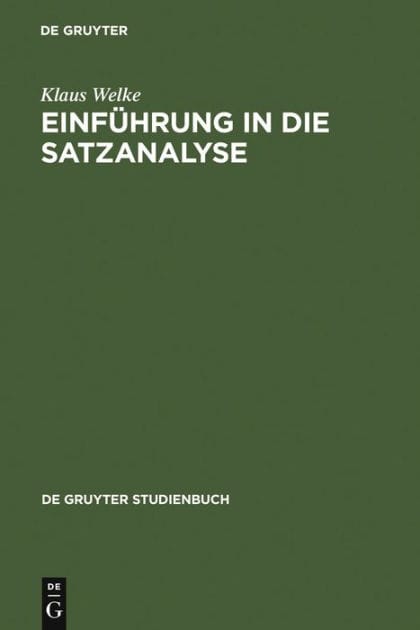 Einführung in die Satzanalyse: Die Bestimmung der Satzglieder im Deutschen