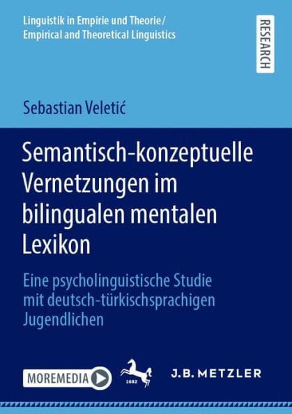 Semantisch-konzeptuelle Vernetzungen im bilingualen mentalen Lexikon: Eine psycholinguistische Studie mit deutsch-tï¿½rkischsprachigen Jugendlichen