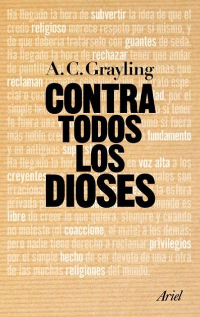 Contra todos los dioses (Against All Gods: Six Polemics on Religion and an Essay on Kindness)
