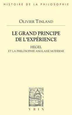Grand Principe de l'Experience: Hegel et la Philosophie Anglaise Moderne