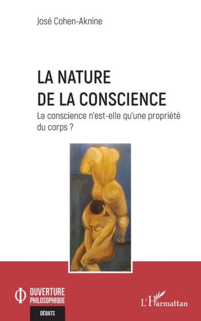 La nature de la conscience: La conscience n'est-elle qu'une propriété du corps ?