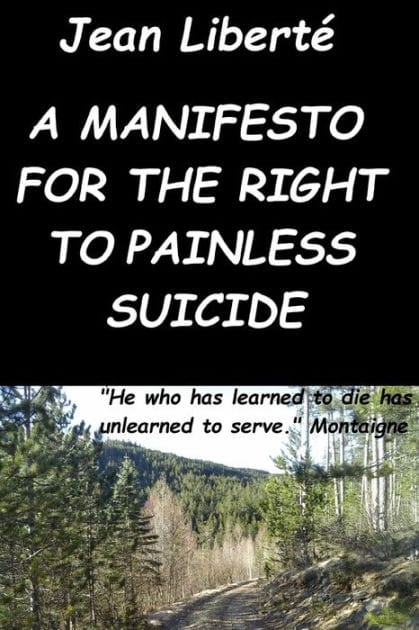 A manifesto for the right to painless suicide: A pro-choice essay on human dignity
