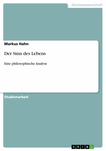 Der Sinn des Lebens: Eine philosophische Analyse