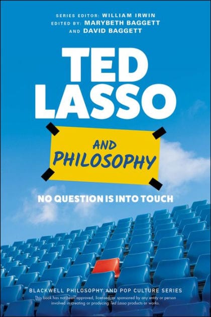 Ted Lasso and Philosophy: No Question Is Into Touch