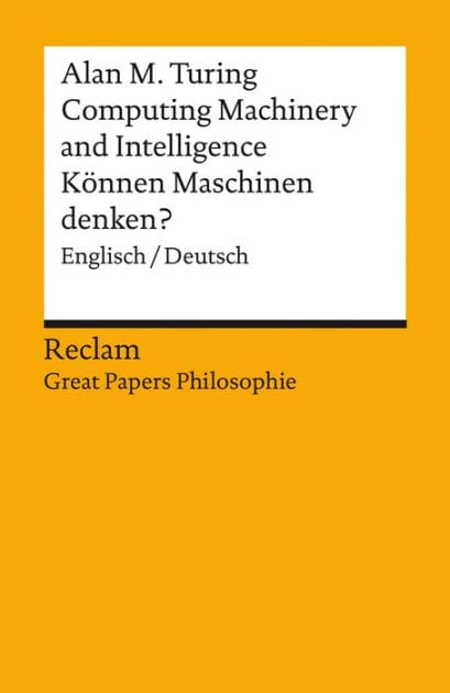 Computing Machinery and Intelligence / Können Maschinen denken?. Englisch/Deutsch. [Great Papers Philosophie]: Turing, Alan M. - zweisprachige Ausgabe - 19647