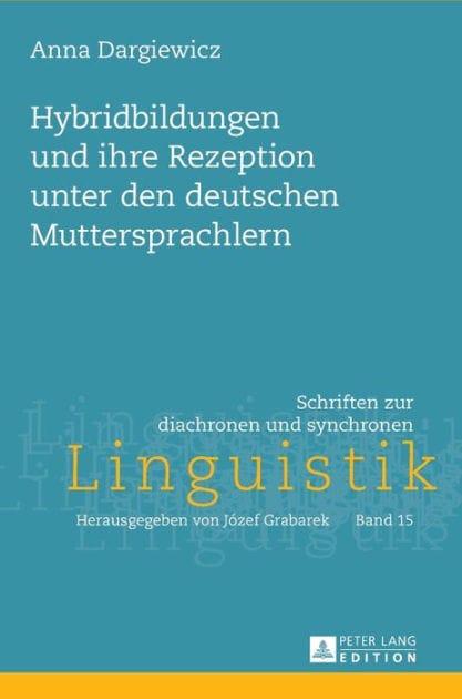 Hybridbildungen und ihre Rezeption unter den deutschen Muttersprachlern