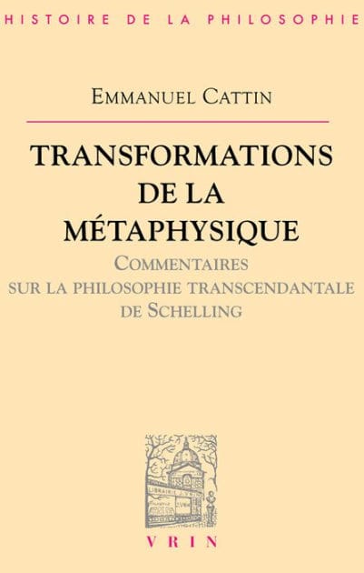 Transformations de la metaphysique.: Commentaire sur la philosophie transcendantale de Schelling