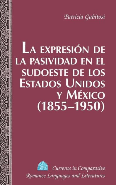 La expresión de la pasividad en el sudoeste de los Estados Unidos y México (1855-1950)