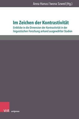 Im Zeichen der Kontrastivitat: Einblicke in die Dimension der Kontrastivitat in der linguistischen Forschung anhand ausgewahlter Studien