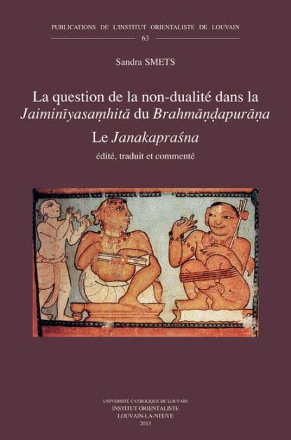 La question de la non-dualite dans la Jaiminiyasamhita du Brahmandapurana: Le Janakaprasna