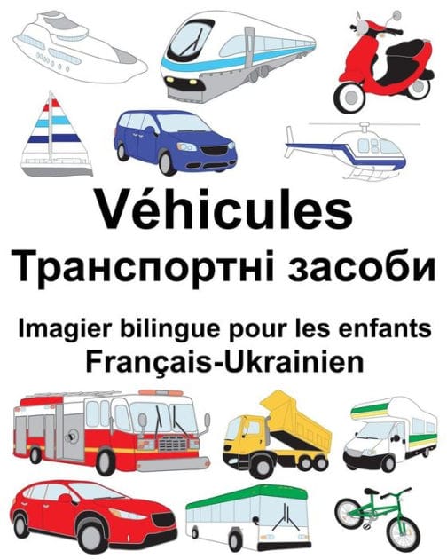 Français-Ukrainien Véhicules Imagier bilingue pour les enfants