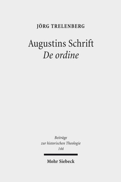 Augustins Schrift De ordine: Einfuhrung, Kommentar, Ergebnisse