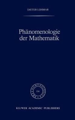 Phänomenologie der Mathematik: Elemente einer phänomenologischen Aufklärung der mathematischen Erkenntnis nach Husserl