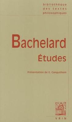 Gaston Bachelard: Etudes