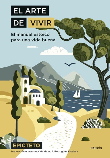 El arte de vivir: El manual estoico para una vida buena