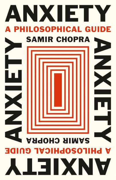 Anxiety: A Philosophical Guide
