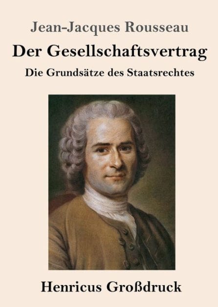 Der Gesellschaftsvertrag (Groï¿½druck): Die Grundsï¿½tze des Staatsrechtes