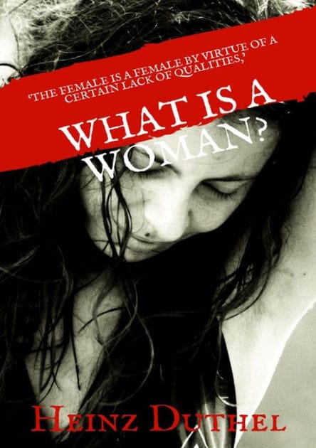What is a Woman?: 'The female is a female by virtue of a certain lack of qualities'.