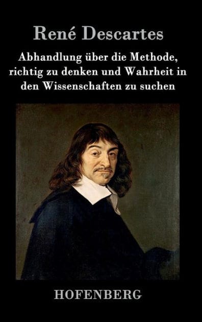 Abhandlung über die Methode, richtig zu denken und Wahrheit in den Wissenschaften zu suchen