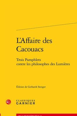 L'Affaire des Cacouacs: Trois Pamphlets contre les philosophes des Lumieres