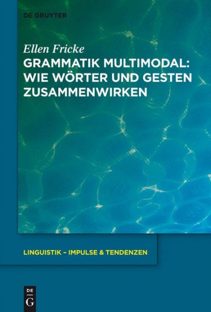Grammatik multimodal: Wie Wörter und Gesten zusammenwirken