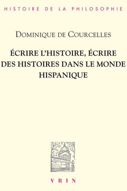 Écrire l'histoire, écrire des histoires dans le monde hispanique
