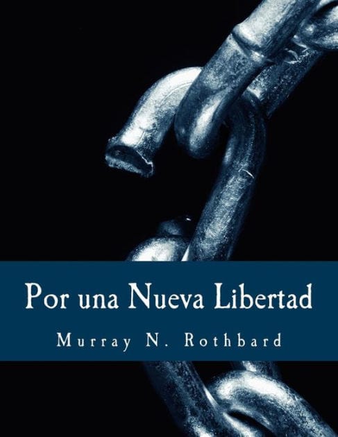 Por una Nueva Libertad (EdiciÃ¯Â¿Â½n en Letras Grandes): El Manifiesto Libertario