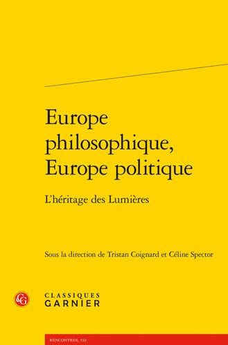 Europe philosophique, Europe politique: L'heritage des Lumieres