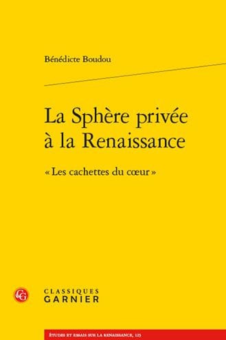 La Sphere privee a la Renaissance: Les cachettes du coeur