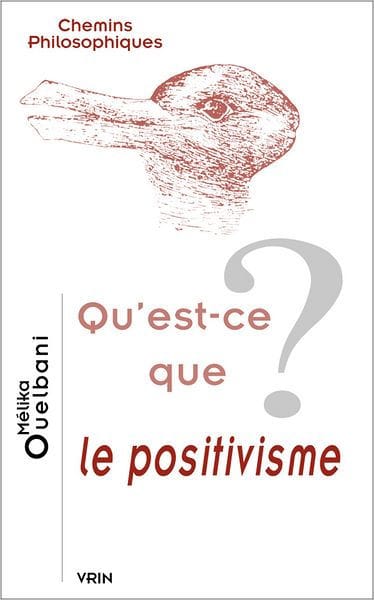 Qu'est-ce que le positivisme?