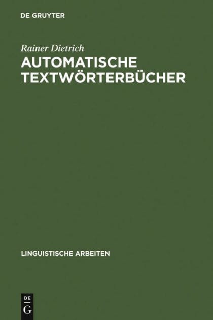Automatische Textwörterbücher: Studien zur maschinellen Lemmatisierung verbaler Wortformen des Deutschen