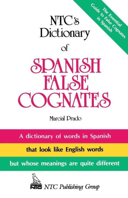 NTC's Dictionary of Spanish False Cognates