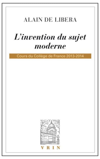 L'invention du sujet moderne: Cours du College de France 2013-2014