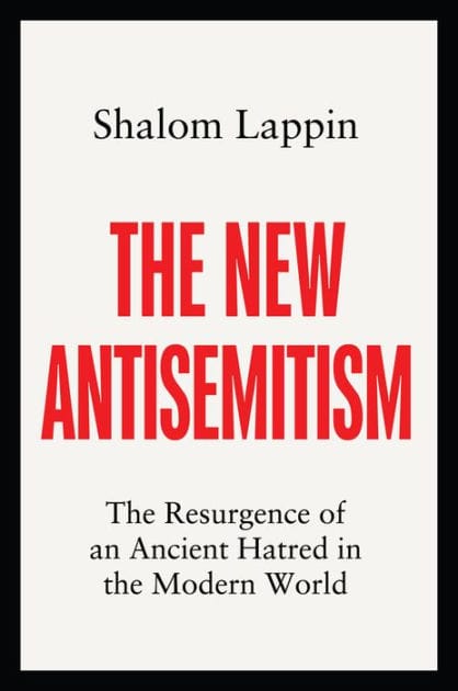 The New Antisemitism: The Resurgence of an Ancient Hatred in the Modern World
