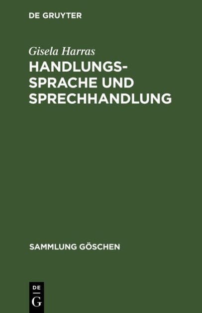 Handlungssprache und Sprechhandlung: Eine Einführung in die handlungstheoretischen Grundlagen