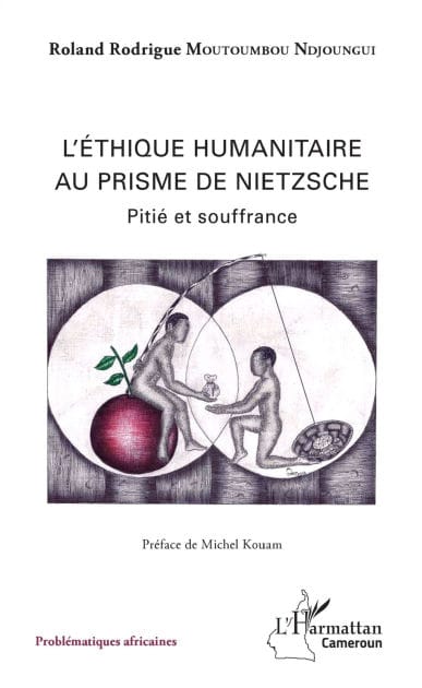 Ethique humanitaire au prisme de Nietzsche (L'): Pitié et souffrance