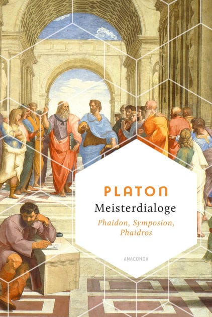 Meisterdialoge. Phaidon, Symposion, Phaidros: Von der Unsterblichkeit der Seele, Das Gastmahl, Vom Schönen