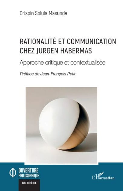 Rationalité et communication chez Jürgen Habermas: Approche critique et contextualisée
